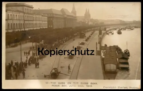 ALTE POSTKARTE KÖLN BRITISCHE BESATZUNG 1919 GUNS ON RHINE BANK 28.JUNI SOLDATEN british soldiers Ansichtskarte postcard