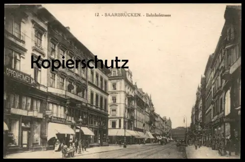 ALTE POSTKARTE SAARBRÜCKEN BAHNHOFSTRASSE GESCHÄFT OPPENHEIMER WELTHAUS Poste aux Armees Ansichtskarte postcard cpa AK