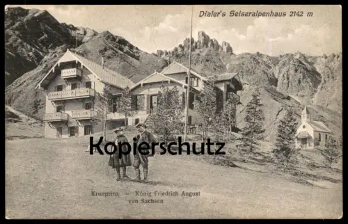 ALTE POSTKARTE KRONPRINZ KÖNIG FRIEDRICH AUGUST VON SACHSEN DIALER'S SEISERALPENHAUS SEISER ALM BOZEN Bolzano Alto Adige