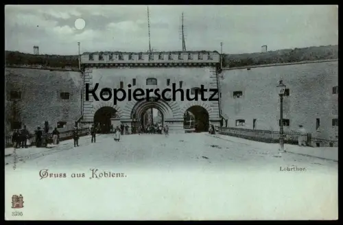 ALTE POSTKARTE GRUSS AUS KOBLENZ LÖHRTHOR LÖHRTOR STADTBEFESTIGUNG MONDSCHEIN FESTUNG VESTE Coblenz Ansichtskarte cpa AK