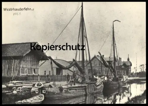 ÄLTERE REPRO POSTKARTE WESTRHAUDERFEHN SCHIFFE IM RAJEN UM 1906 SCHIFF RHAUDERFEHN SEGELSCHIFF Ansichtskarte AK postcard