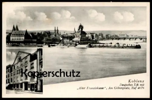 ALTE POSTKARTE KOBLENZ 1943 DEUTSCHES ECK MIT ALTER FRANZISKANER GASTSTÄTTE AM GÖBENPLATZ Ansichtskarte cpa postcard AK