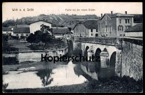 ALTE POSTKARTE WICH AN DER SEILLE PARTIE BEI DER NEUEN BRÜCKE VIC SUR SEILLE pont Lothringen Moselle cpa Ansichtskarte
