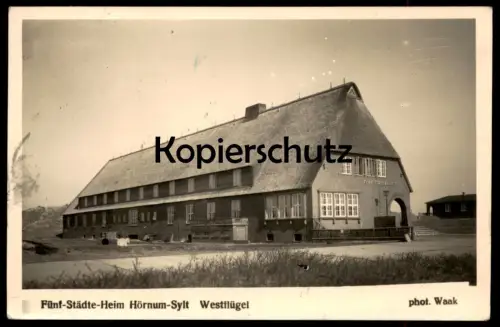 ALTE POSTKARTE SYLT HÖRNUM FÜNF-STÄDTE-HEIM WESTFLÜGEL Photo Waak Bahnpost Hamburg Westerland Ansichtskarte postcard cpa