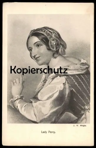 ALTE KÜNSTLER POSTKARTE SHAKESPEARE'S HELDINNEN LADY PERCY J. W. WRIGHT Porträt Dame Frau Schmuck Ansichtskarte postcard