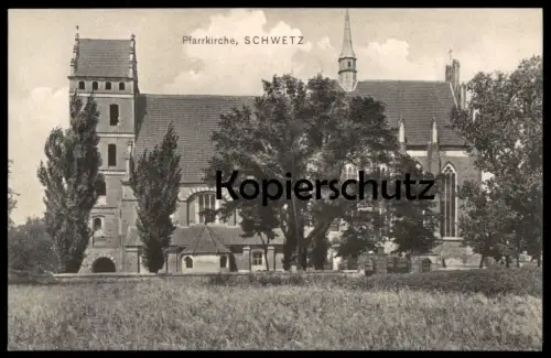 ALTE POSTKARTE SCHWETZ AN DER WEICHSEL PFARRKIRCHE KIRCHE WESTPREUSSEN SWIECIE Ansichtskarte AK cpa postcard