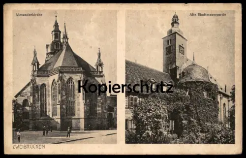 ALTE POSTKARTE ZWEIBRÜCKEN ALEXANDERKIRCHE ALTE STADTMAUERPARTIE ÉGLISE MUR DEUX-PONTS Ansichtskarte cpa AK postcard