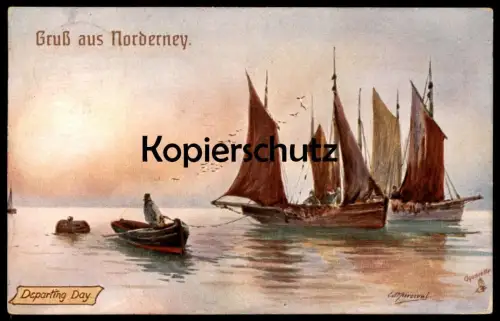 ALTE POSTKARTE GRUSS AUS NORDERNEY DEPARTING DAY FISCHER FISCHERBOOTE RAPHAEL TUCK AQUARETTE E. D. PERCIVAL AK postcard