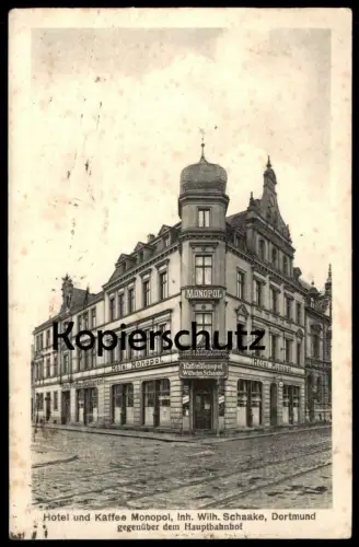 ALTE POSTKARTE DORTMUND HOTEL MONOPOL INHABER WILHELM SCHAAKE GEGENÜBER HAUPTBAHNHOF Ansichtskarte AK postcard cpa