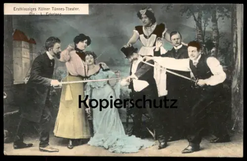 ALTE POSTKARTE KÖLN ERSTKLASSIGES KÖLNER TÜNNES-THEATER DIREKTOR L. ERKELENZ Cöln Schauspiel Fechten fencing Degen cpa