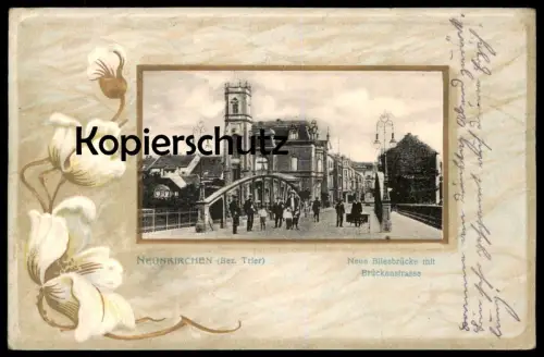 ALTE PRÄGE POSTKARTE NEUNKIRCHEN BEZIRK TRIER NEUE BLIESBRÜCKE MIT BRÜCKENSTRASSE SAAR Saarland Ansichtskarte postcard