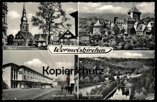 ÄLTERE POSTKARTE WERMELSKIRCHEN STRASSENBAHNSCHIENEN OBERLEITUNG KAUFAUS NICKEL MARKT MARKUSMÜHLE SCHLOSS BURG postcard