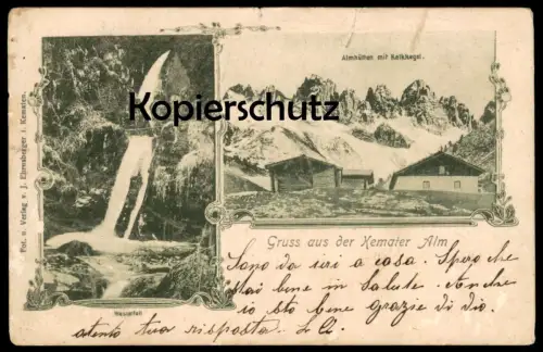 ALTE POSTKARTE GRUSS AUS DER KEMATER ALM MIT KALKKEGEL WASSERFALL BEI INNSBRUCK 1904 Kematen Alpe alp Ansichtskarte AK