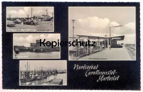 ÄLTERE POSTKARTE CAROLINENSIEL HARLESIEL FISCHERFLOTTE ANLEGER NACH WANGEROOGE SCHÖPFWERK BAHNHOF ZU DEN SCHIFFEN AK cpa