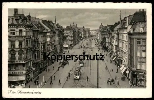 ALTE POSTKARTE KÖLN HOHENSTAUFENRING STRASSENBAHN CAFÉ KAISER GESCHÄFT GRASSM... Hohenstaufen Ring AK postcard cpa