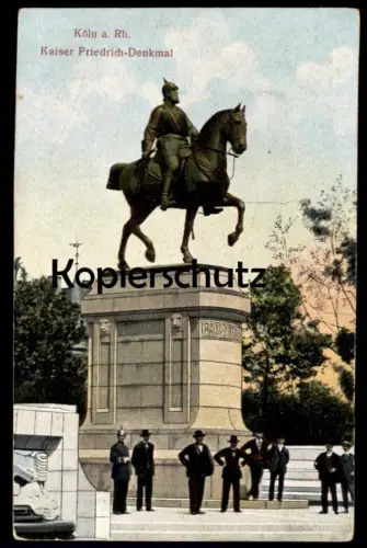 ALTE POSTKARTE KÖLN AM RHEIN KAISER FRIEDRICH DENKMAL PERSONEN UNIFORM HUT Ansichtskarte AK cpa postcard