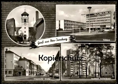 ÄLTERE POSTKARTE GRUSS AUS NEU-ISENBURG FRANKFURTER STRASSE COMMERZBANK RATHAUS HOCHHAUS BUCHENBUSCH EV. KIRCHE AK cpa