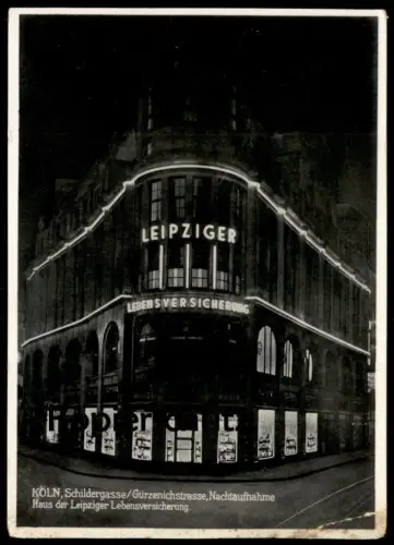 ALTE POSTKARTE KÖLN SCHILDERGASSE GÜRZENICHSTRASSE NACHTAUFNAHME HAUS DER LEIPZIGER LEBENSVERSICHERUNG Ansichtskarte AK
