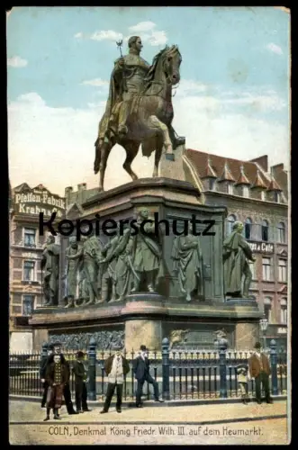 ALTE POSTKARTE CÖLN DENKMAL KÖNIG FRIEDRICH WILHELM III. AUF DEM HEUMARKT PFEIFEN-FABRIK KRAHN & CO. AK postcard cpa