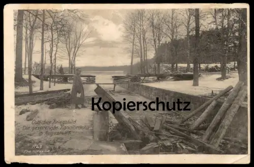 ALTE POSTKARTE AUGUSTOWO DIE GESPRENGTE KANALBRÜCKE OSTPREUSSEN ÖSTLICHES KRIEGSBILD Dzwierzuty postcard Ansichtskarte