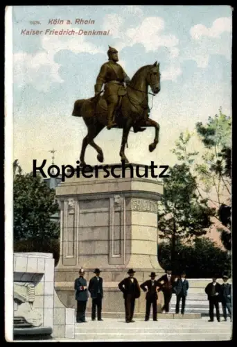 ALTE POSTKARTE KÖLN AM RHEIN KAISER FRIEDRICH DENKMAL PERSONEN UNIFORM HUT Ansichtskarte AK cpa postcard