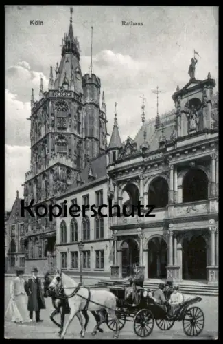 ALTE POSTKARTE KÖLN RATHAUS KUTSCHE MIT PFERDEN SCHIMMEL PFERD white horse Paar Ehepaar couple Ansichtskarte AK postcard