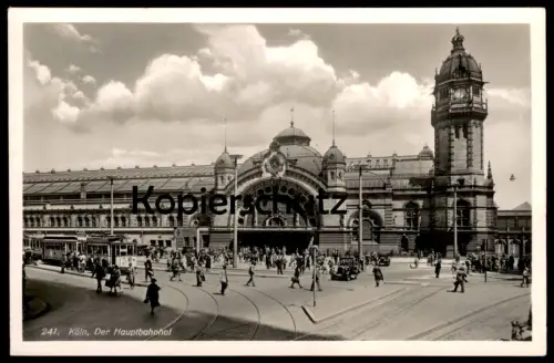 ALTE POSTKARTE KÖLN DER HAUPTBAHNHOF STRASSENBAHN LINIE KLETTENBERG SÜLZ RHEINGOLD SERIE Nr. 241 Bahnhof station gare