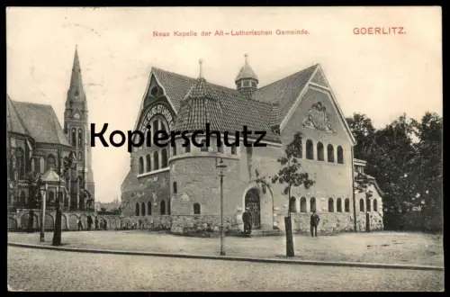 ALTE POSTKARTE GOERLITZ NEUE KAPELLE DES ALT-LUTHERISCHEN GEMEINDE Görlitz Zgorzelec Zhorjelc cpa postcard Ansichtskarte