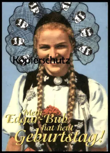 ÄLTERE WERBEPOSTKARTE MEIN EDGAR-BUB HAT HEUT GEBURTSTAG TRACHT MÄDCHEN Reklamepostkarte Reklame postcard Postkarte