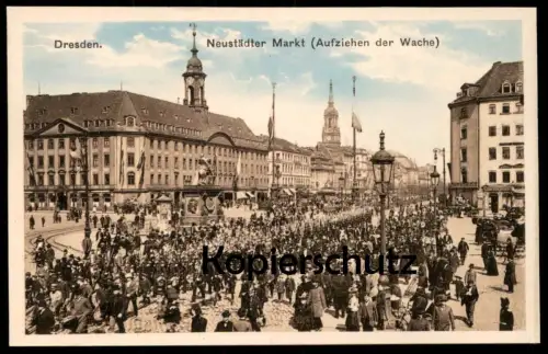 ALTE POSTKARTE DRESDEN NEUSTÄDTER MARKT AUFZIEHEN DER WACHE SOLDATEN Soldat Militär Ansichtskarte AK postcard cpa