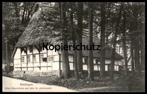 ALTE POSTKARTE METTINGEN WESTFALEN ALTES BAUERNHAUS AUS DEM 16. JAHRHUNDERT Fachwerkhaus Hof Farmhaus Bauernhof AK cpa
