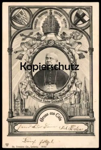 ALTE POSTKARTE GRUSS AUS CÖLN DR. ANTONIUS FISCHER ERZBISCHOF KÖLN OMNIBUS PRODESSE OBESSE NEMINI Bischof Dom bishop