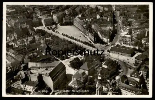 ALTE POSTKARTE LEIPZIG FLIEGERAUFNAHME FLEISCHERPLATZ ALTES THEATER Ansichtskarte cpa postcard