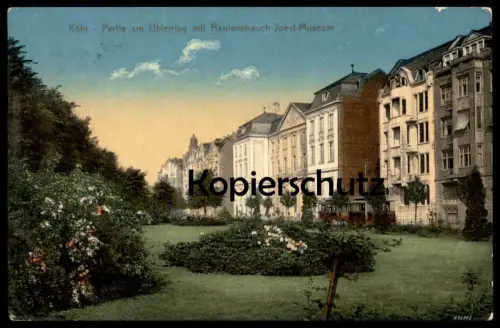 ALTE POSTKARTE KÖLN PARTIE AM UBIERRING MIT RAUTENSTRAUCH-JOEST-MUSEUM