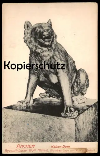 ALTE POSTKARTE AACHEN KAISER-DOM BYZANTINISCHER WOLF BÄRIN TEUFEL Aix-la-Chapelle Ansichtskarte
