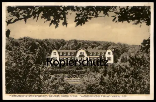 ALTE POSTKARTE HOFFNUNGSTHAL ERHOLUNGSHEIM DRK VATERLÄNDISCHER FRAUEN-VEREIN KÖLN