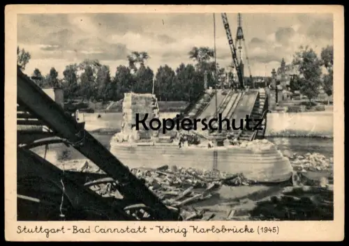 ALTE POSTKARTE STUTTGART BAD CANNSTATT KÖNIG KARLSBRÜCKE 1945 Krieg Zerstörung Genehmigt U.S. ARMY Ansichtskarte AK cpa postcard