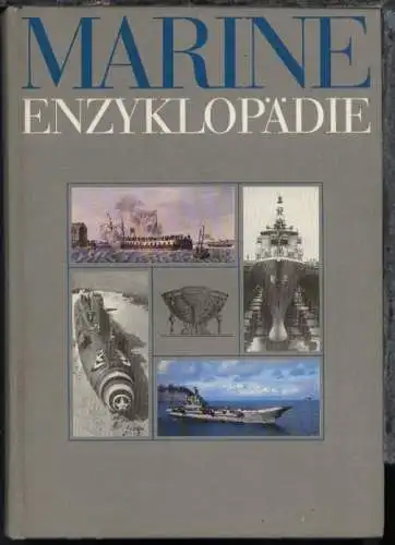 Jürge Gebauer/Egon Krenz "Marine Enzyklopädie", Berlin 1998, 