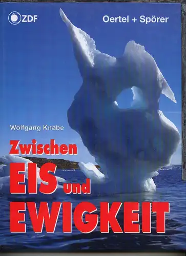 Wolfgang Knabe "Zwischen Eis und Ewigkeit" 
