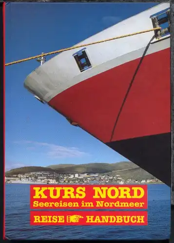 Andreas Umbreit "Kurs Nord Seereisen im Nordmeer" Reisehandbuch, 