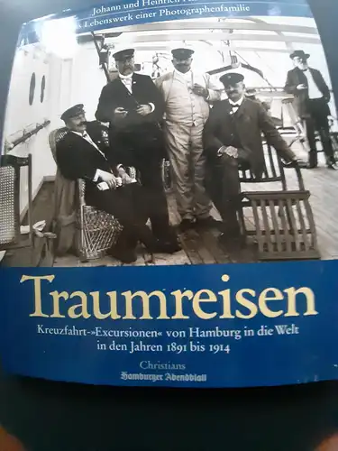 Johann und Heinrich Hamann "Traumreisen" Kreuzfahrt-Excursionen von Hamburg in die Welt in den Jahren 1891 bis 1914, 83 Seiten