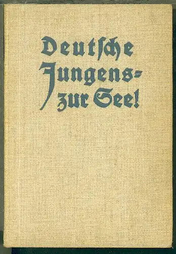 Isendahl "Deutsche Jungens zur See", 1936, 304 Seiten mit 27 Zeichnungen und 