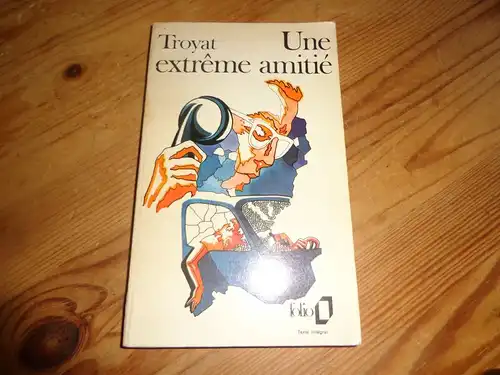 Troyant une extreme amitie französisches Taschenbuch von 1963. Seiten etwas vergilbt sonst guter Zustand.Sprache französisch