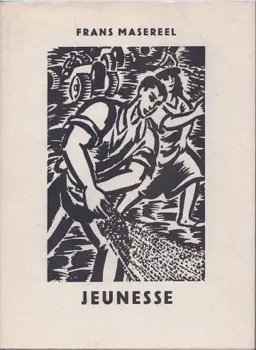 Masereel, Frans: Jeunesse, Mit einer Einführung von Thomas Mann. 