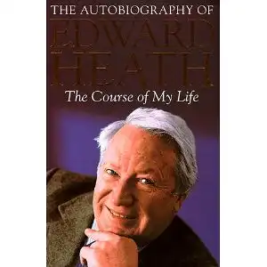 Heath, Edward: The Course of my Life, My Autobiography. 