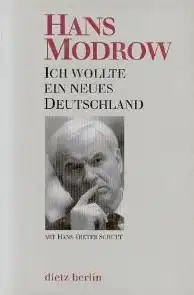 Modrow, Hans: Ich wollte ein neues Deutschland, Gemeinsam mit Hans-Dieter Schütt. 