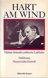 Dönhoff, Marion [Vorw.]: Hart am Wind, Helmut Schmidts politische Laufbahn. Einführung Marion Gräfin Dönhoff. 