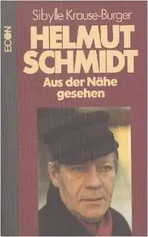 Krause-Burger, Sibylle: Helmut Schmidt, Aus der Nähe gesehen. 