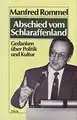 Rommel, Manfred: Abschied vom Schlaraffenland, Gedanken über Politik und Kultur.  Zusammenstellung und Auswahl : Klaus Dieterle. 