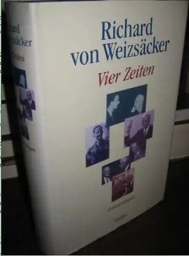 Weizsäcker, Richard von: Vier Zeiten, Erinnerungen. 